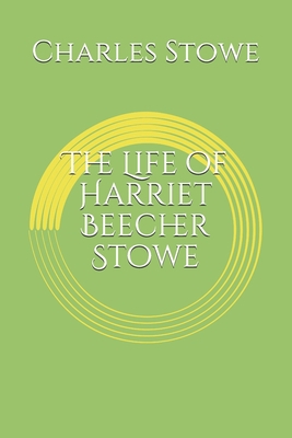 The Life of Harriet Beecher Stowe B08LRZRCJD Book Cover