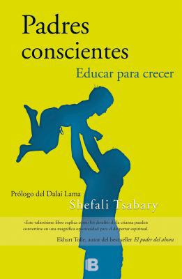 Padres Conscientes/ The Conscious Parent 8466656944 Book Cover