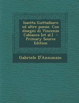Isaotta Guttadàuro Ed Altre Poesie. Con Disegni... [Italian] 128788072X Book Cover