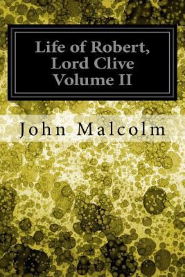 Life of Robert, Lord Clive Volume II 1974222551 Book Cover