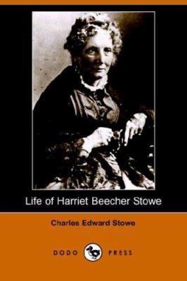 Life of Harriet Beecher Stowe (Dodo Press) 1406510742 Book Cover