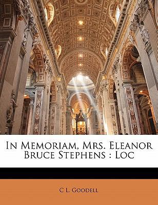 In Memoriam, Mrs. Eleanor Bruce Stephens: Loc 1141003147 Book Cover