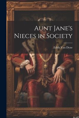 Aunt Jane's Nieces in Society 1022058010 Book Cover