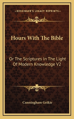 Hours with the Bible: Or the Scriptures in the ... 1163573930 Book Cover