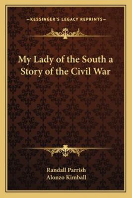 My Lady of the South a Story of the Civil War 1162722428 Book Cover