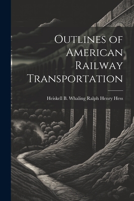 Outlines of American Railway Transportation 1022069578 Book Cover