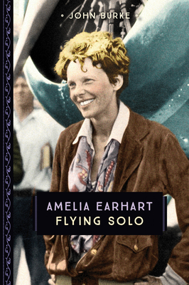 Amelia Earhart: Flying Solo 0760354383 Book Cover