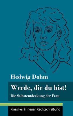 Werde, die du bist!: Die Selbstentdeckung der F... [German] 3847850032 Book Cover