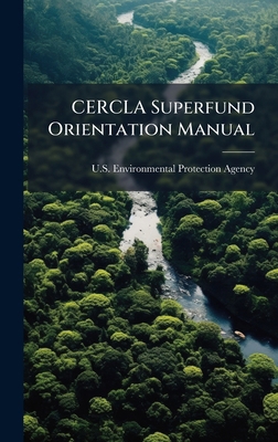 CERCLA Superfund Orientation Manual 1025077652 Book Cover