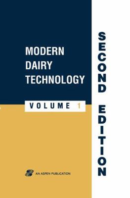 Modern Dairy Technology, Volume 1: Advances in ... 0834213575 Book Cover