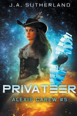 Privateer: Alexis Carew #5 1948500159 Book Cover