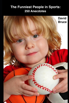 The Funniest People in Sports: 250 Anecdotes B08P429VSL Book Cover