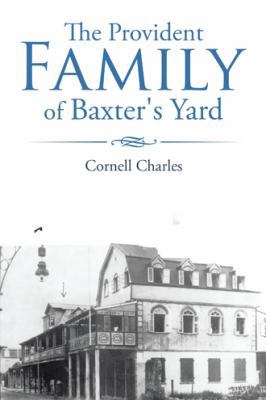 The Provident Family of Baxter's Yard 1504961633 Book Cover