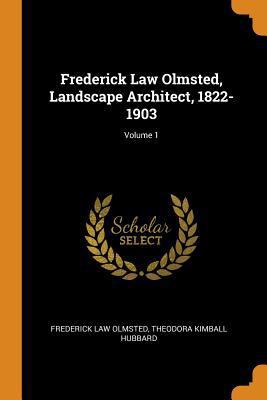 Frederick Law Olmsted, Landscape Architect, 182... 0344373975 Book Cover