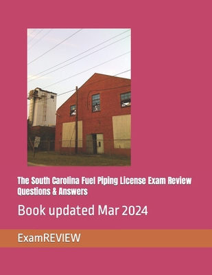 The South Carolina Fuel Piping License Exam Rev... B0CYPB3ZLW Book Cover