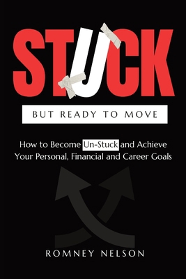 STUCK but Ready to Move: How to Become Un-Stuck... 1922664782 Book Cover