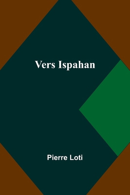 Vers Ispahan [French] 9361479202 Book Cover