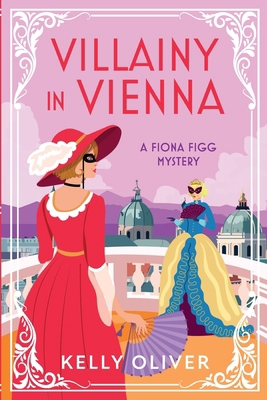Villainy in Vienna: A Fiona Figg Mystery B0DS8JR2FR Book Cover