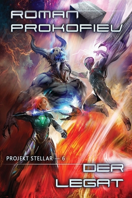 Der Legat (Projekt Stellar Buch 6): LitRPG-Serie [German] 8076198739 Book Cover