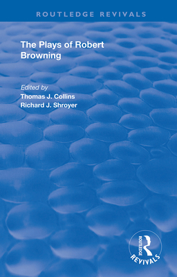 The Plays of Robert Browning 036714025X Book Cover