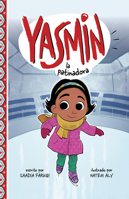 Yasmin La Patinadora (Yasmin the Ice Skater) [Spanish] 1484697405 Book Cover