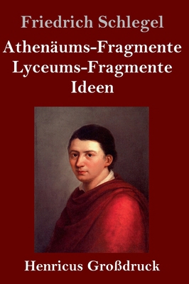 Athenäums-Fragmente / Lyceums-Fragmente / Ideen... [German] 3847847228 Book Cover
