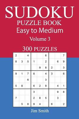 300 Easy to Medium Sudoku Puzzle Book 1548673498 Book Cover