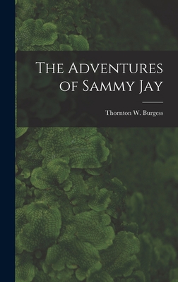 The Adventures of Sammy Jay 1014377854 Book Cover