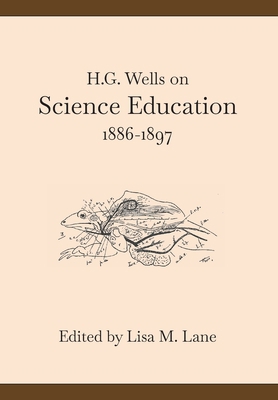 H. G. Wells on Science Education, 1886-1897 B0BFFT57LG Book Cover