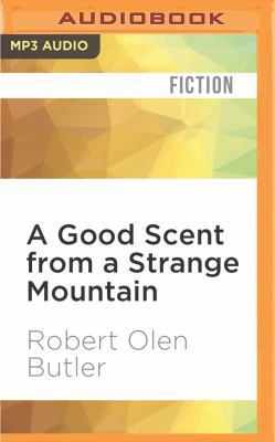 A Good Scent from a Strange Mountain 1522687513 Book Cover