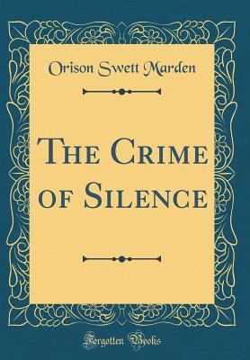 The Crime of Silence (Classic Reprint) 026021082X Book Cover