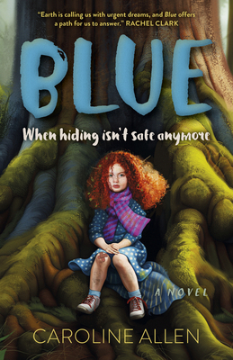 Blue: When Hiding Isn't Safe Anymore: A Novel 1803416920 Book Cover