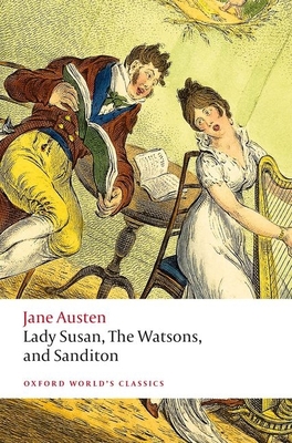 Lady Susan, the Watsons, and Sanditon: Unfinish... 0198835892 Book Cover