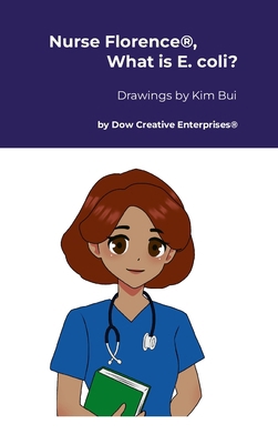 Nurse Florence(R), What is E. coli? 1304372391 Book Cover