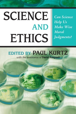 Science and Ethics: Can Science Help Us Make Wi... 1591025370 Book Cover