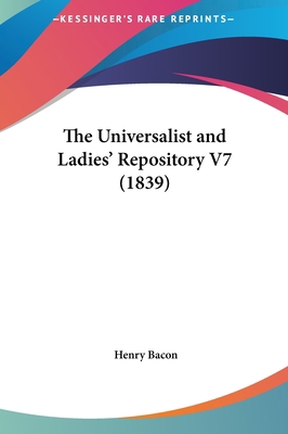The Universalist and Ladies' Repository V7 (1839) 1161973419 Book Cover