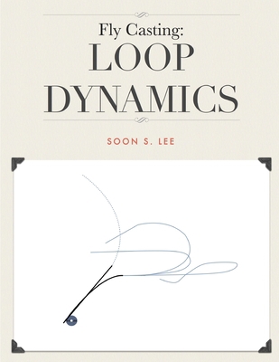 Fly Casting: Loop Dynamics 1304670244 Book Cover