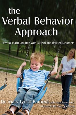 The Verbal Behavior Approach: How to Teach Children with Autism and Related Disorders 0857008579 Book Cover