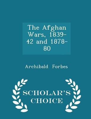The Afghan Wars, 1839-42 and 1878-80 - Scholar'... 129622371X Book Cover