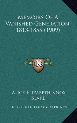 Memoirs of a Vanished Generation, 1813-1855 (1909) 1164393480 Book Cover