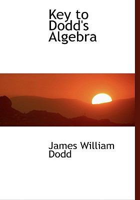 Key to Dodd's Algebra [Large Print] 0554467712 Book Cover