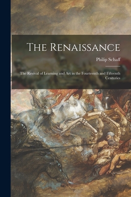 The Renaissance: the Revival of Learning and Ar... 1013458478 Book Cover