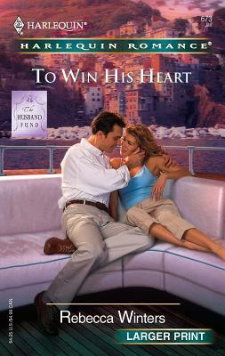 To Win His Heart [Large Print] 0373181736 Book Cover