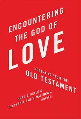 Encountering the God of Love: Portraits from th... 0834139987 Book Cover