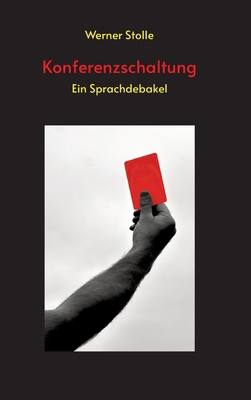 Konferenzschaltung: Ein Sprachdebakel [German] 3347664094 Book Cover