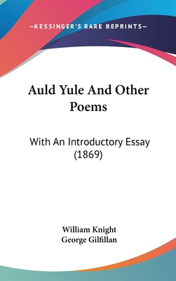 Auld Yule and Other Poems: With an Introductory... 1436950627 Book Cover
