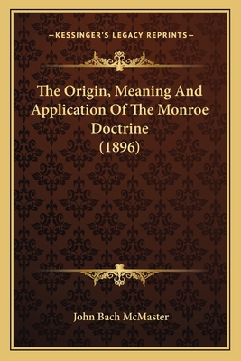 The Origin, Meaning And Application Of The Monr... 1165582260 Book Cover