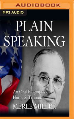 Plain Speaking: An Oral Biography of Harry S. T... 1721339914 Book Cover