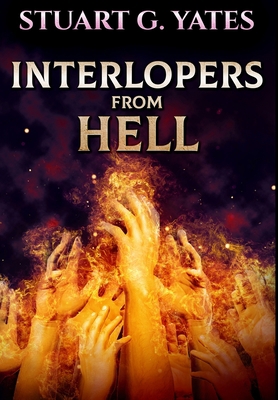 Interlopers From Hell: Premium Hardcover Edition 1034127632 Book Cover