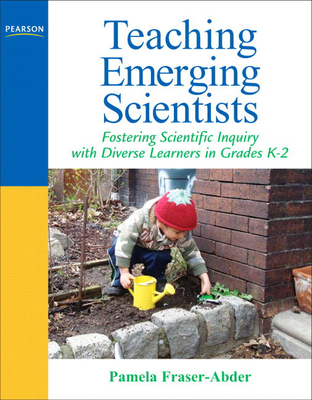 Teaching Emerging Scientists: Fostering Scienti... 0205569552 Book Cover